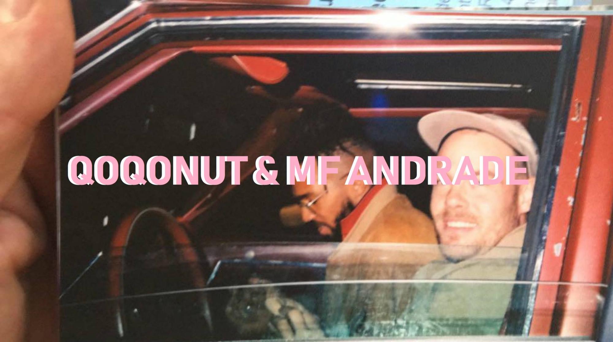 Qoqonut & MF Andrade
